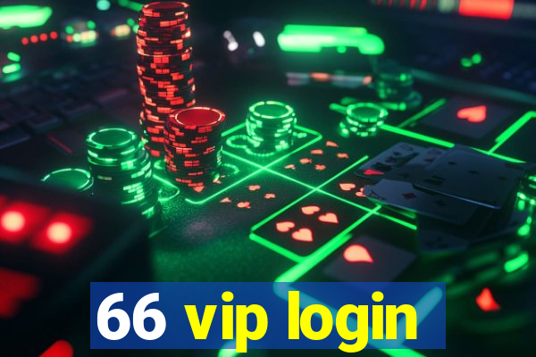 66 vip login